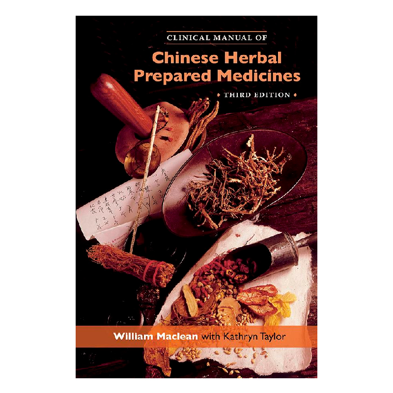 Clinical Manual Of Chinese Herbal Prepared Medicines, 3Rd Ed