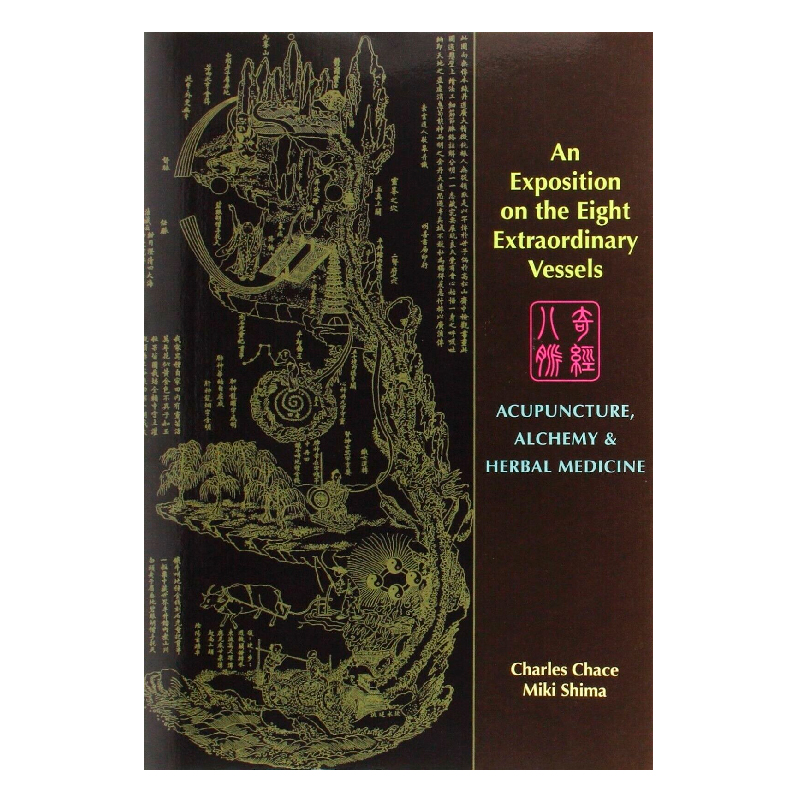 An Exposition On The Eight Extraordinary Vessels: Acupunctur