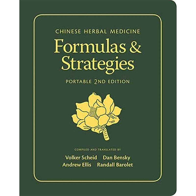 Chinese Herbal Medicine: Formulas & Strategies (2nd Ed.)