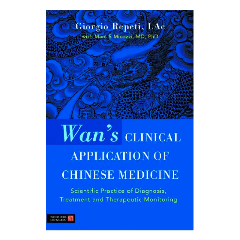 Wan'S Clinical Application Of Chinese Medicine: Scientific P