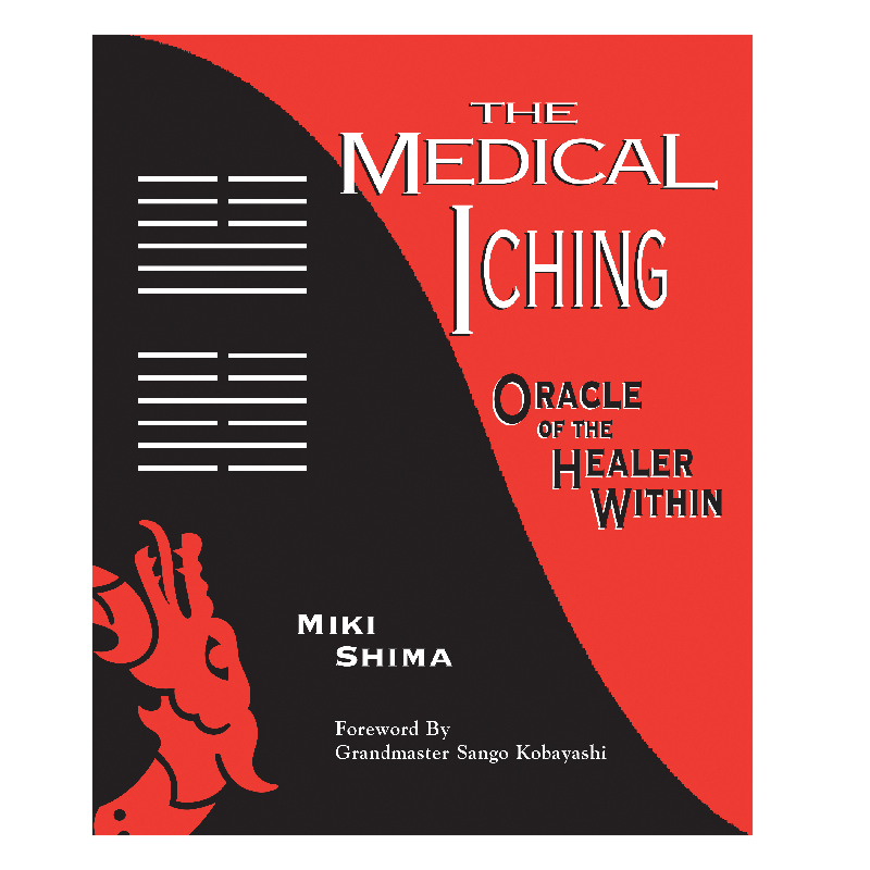 Medical I Ching: Oracle of the Healer Within