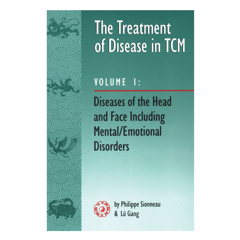 Tx of Disease in TCM Vol 1:Head Face Mental Em