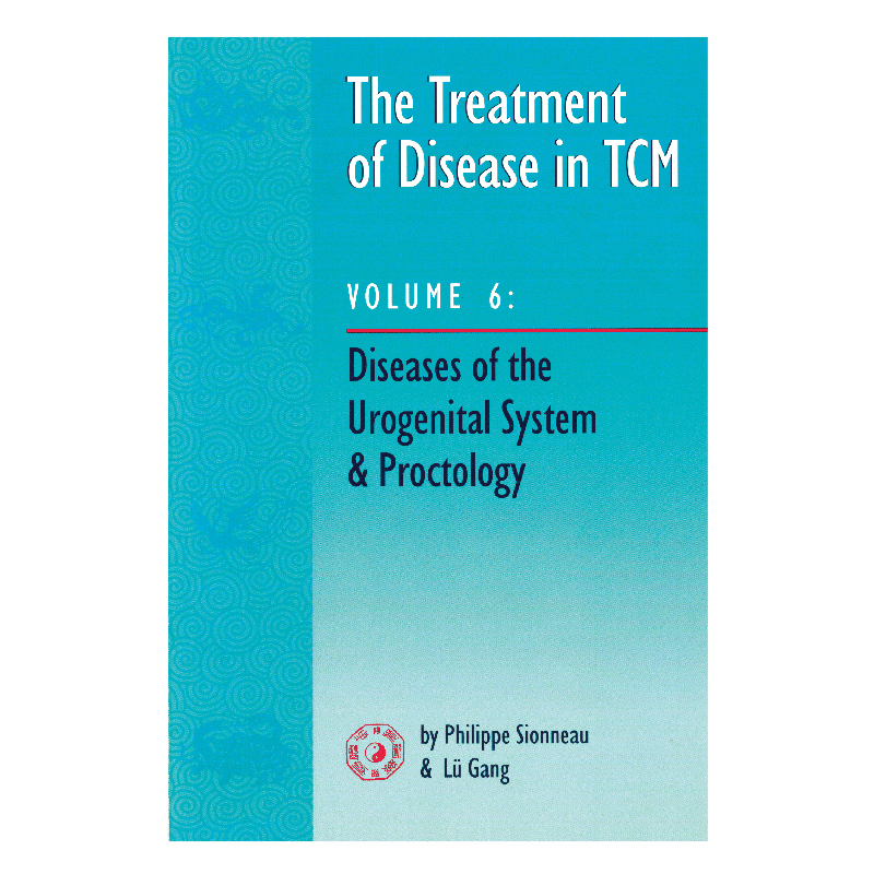 Tx of Disease in TCM Vol 6:Urogenital System P